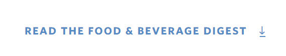 Read the Food & Beverage Digest